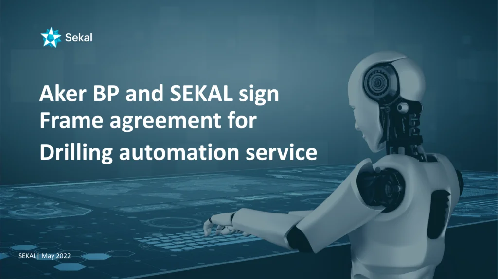 Aker BP and SEKAL sign frame agreement for Drilling Automation service